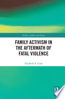 Family activism in the aftermath of fatal violence /
