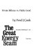 The great energy scam : private billions vs. public d /