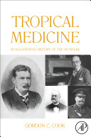 Tropical medicine : an illustrated history of the pioneers /