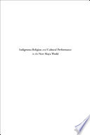 Indigenous religion and cultural performance in the new Maya world /