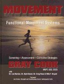 Movement : functional movement systems : screening, assessment, and corrective strategies /