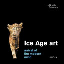 Ice Age art : the arrival of the modern mind /