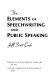 The elements of speechwriting and public speaking /