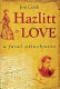 Hazlitt in love : a fatal attachment /