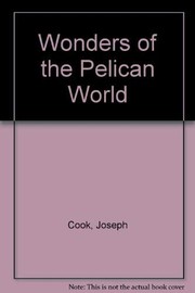 Wonders of the pelican world /
