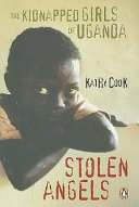 Stolen angels : the kidnapped girls of Uganda /