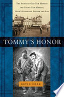 Tommy's honor : the story of old Tom Morris and young Tom Morris, golf's founding father and son /