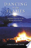 Dancing in the flames : spiritual journey in the novels of Lee Smith /