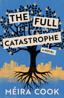 The full catastrophe : a novel /