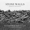 Stone walls : personal boundaries / photographs by Mariana Cook.