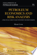 Petroleum economics and risk analysis : a practical guide to E&P investment decision-making /