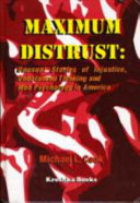 Maximum distrust : unusual stories of injustice, unbalanced thinking, and mob psychology in America /
