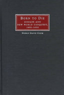 Born to die : disease and New World conquest, 1492-1650 /
