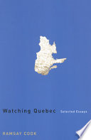 Watching Quebec : selected essays /