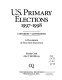U.S. primary elections, 1997-1998 : congress, governors : a handbook of election statistics /