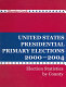 United States presidential primary elections, 2000-2004 : a handbook of election statistics /