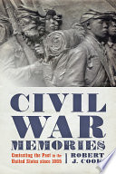 Civil War memories : contesting the past in the United States since 1865 /