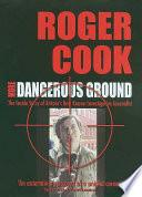 More dangerous ground : the inside story of Britain's best known investigative journalist /