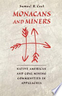 Monacans and miners : Native American and coal mining communities in Appalachia /
