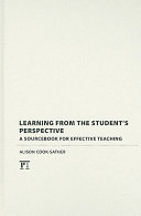 Learning from the student's perspective : a sourcebook for effective teaching /