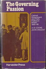 The governing passion ; cabinet government and party politics in Britain, 1885-86 /