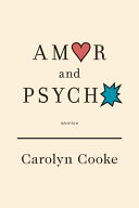 Amor and Psycho : stories /