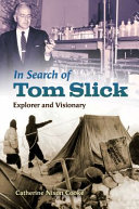 In search of Tom Slick : explorer and visionary /