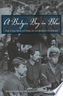 A badger boy in blue : the Civil War letters of Chauncey H. Cooke /