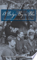 A badger boy in blue : the Civil War letters of Chauncey H. Cooke /