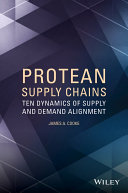 Protean supply chains : ten dynamics of supply and demand alignment /