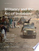 Militancy and the arc of instability : violent extremism in the Sahel /