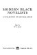 Modern Black novelists ; a collection of critical essays /
