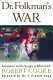 Dr. Folkman's war : angiogenesis and the struggle to defeat cancer /