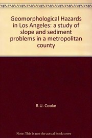 Geomorphological hazards in Los Angeles : a study of slope and sediment problems in a metropolitan county /