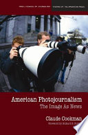 American photojournalism : motivations and meanings /