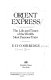 Orient Express, the life and times of the world's most famous train /