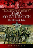 3 Para Mount Longdon : the bloodiest battle /