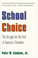 School choice : the struggle for the soul of American education /