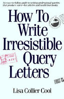 How to write irresistible query letters /