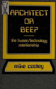 Architect or bee? : the human/technology relationship /