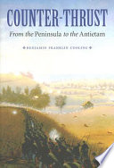 Counter-thrust : from the Peninsula to the Antietam /