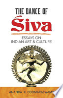 The dance of Siva : essays on Indian art and culture /