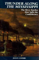 Thunder along the Mississippi : the river battles that split the Confederacy /