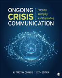 Ongoing crisis communication : planning, managing, and responding /