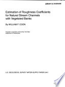 Estimation of roughness coefficients for natural stream channels with vegetated banks /