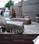 Etched in stone : enduring words from our nation's monuments /