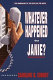 Whatever happened to Janie? /