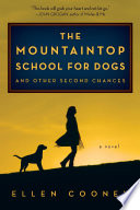 The Mountaintop School for Dogs and other second chances /