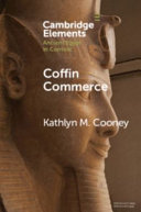 Coffin commerce : how a funerary materiality formed ancient Egypt /