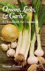 Onions, leeks, & garlic : a handbook for gardeners /